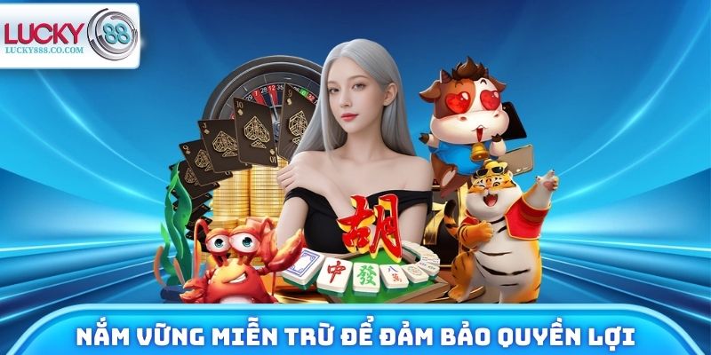 Miễn Trừ Trách Nhiệm Lucky88 - Đảm Bảo Trải Nghiệm Trọn Vẹn 1 Nắm vững miễn trừ để đảm bảo quyền lợi tham gia